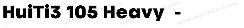 HuiTi3 105 Heavy字体字体转换